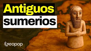 ¿Quiénes fueron los sumerios y qué inventaron? La historia de la primera civilización mesopotámica