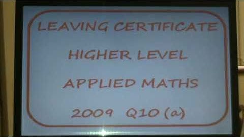 Leaving Cert. Applied Maths(H) 2009 Q10 (a)