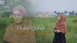 Thibil Qulub - Siti Hanriyanti ( TMD Media Religi)