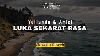 Luka Sekerat Rasa - Yollanda & Arief (Slowed Reverb)