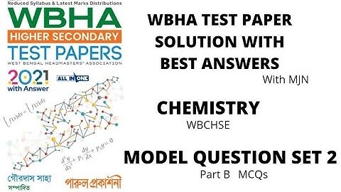 WBHA TEST PAPER SOLUTION #CHEMISTRY #Model question set 2 #WBCHSE