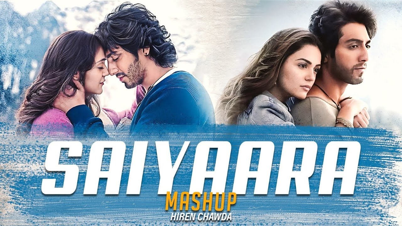 Saiyaara Mashup 2025 | Hiren Chawda | Arijit Singh | Faheem Abdullah | Jubin Nautiyal | Dhun