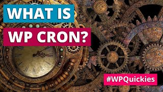 What Is WP Cron? - WPQuickies