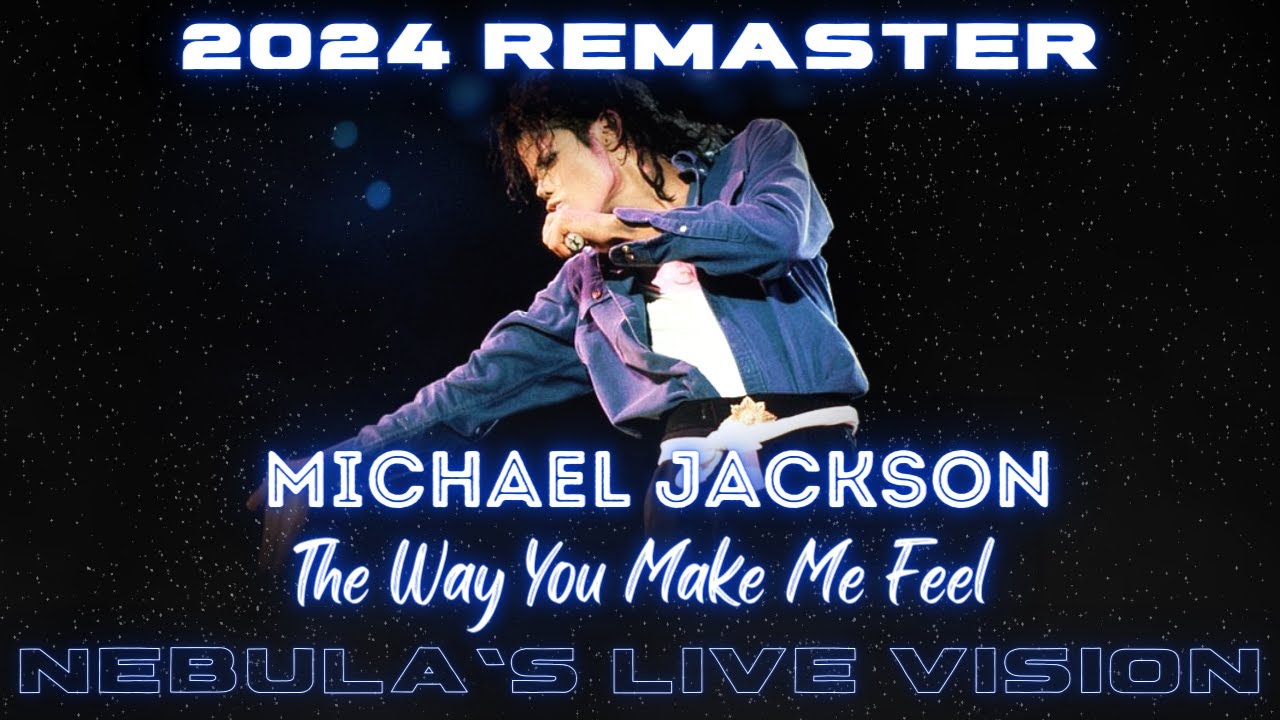 Michael Jackson - The Way You Make Me Feel | Nebula's Live Vision (2024 Remaster)