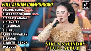 NIKEN SALINDRY TERBARU 2024 FULL ALBUM || IMING IMING NIKEN SALINDRY CAMPURSARI DANGDUT KOPLO