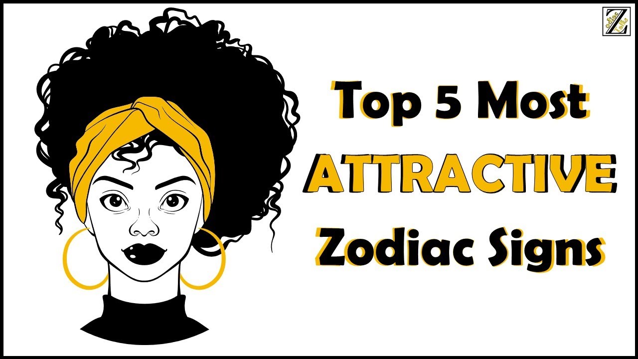 Is what the attractive most zodiac sign What Are
