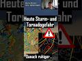 ⚠️⛈️UNWETTER am DONNERSTAG - STURM- und TORNADOPOTENTIAL erhöht - BERUHIGUNG in den kommenden TAGEN
