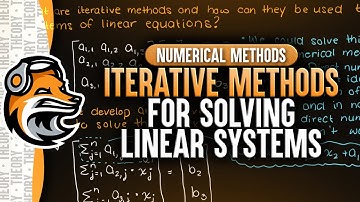 Iterative Methods For Linear Systems | Numerical Methods