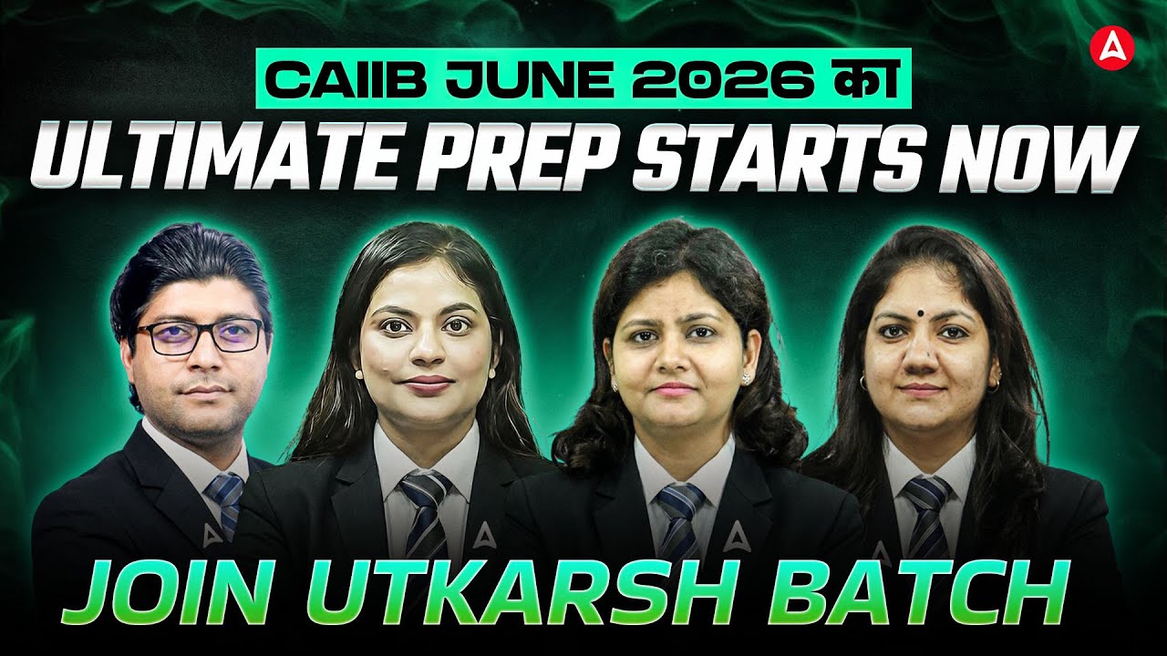 CAIIB June 2026 | Ultimate Preparation Starts Now | Join the Utkarsh Batch | Team Officers Adda247