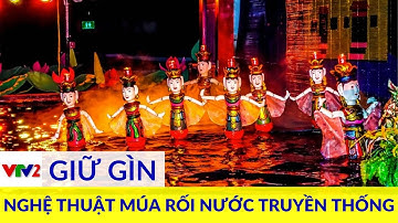 Gìn giữ bảo tồn nghệ thuật múa rối nước truyền thống của dân tộc Việt Nam |VTV2