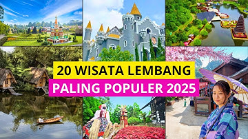 20 TEMPAT WISATA POPULER DI LEMBANG BANDUNG 2025 - WISATA LEMBANG BANDUNG TERBARU 2025