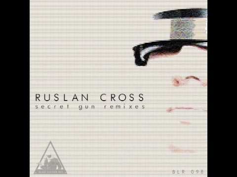 Ruslan Cross - Secret Gun (Lill Unseen remix)