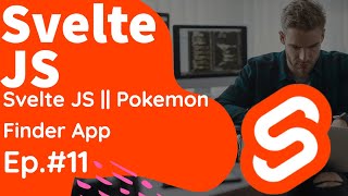 Svelte JS || Pokemon Finder App Demo  #11