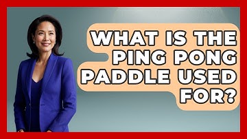 What Is The Ping Pong Paddle Used For? - The Racket Xpert