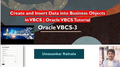 Oracle VBCS Tutorial-03 : Create & Insert Data into Business Objects | VBCS UI + Logic Demo