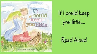 If I could keep you little | Read aloud
