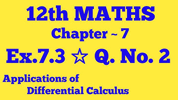 12th Maths Applications of Differential Calculus Ch.7 Ex.7.3 Q.no.2 TN Syllabus Aadhava Maths