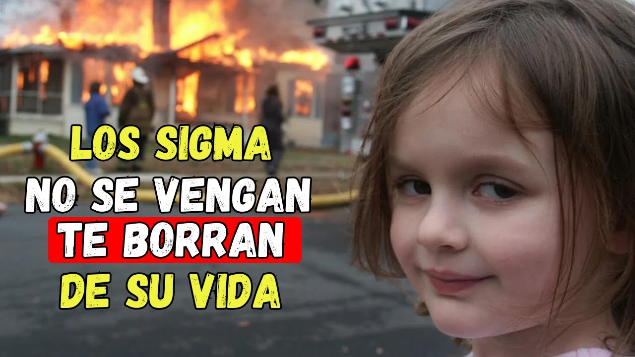 Los Sigma No Se Vengan – Te Borran de Su Vida Sin Avisar