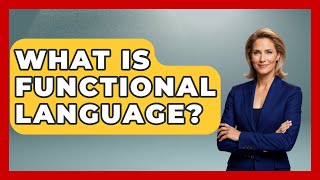 What Is Functional Language? - The Language Library