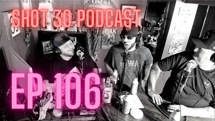 Shot 30 Podcast EP 106 W/ Brad Hann & Stevie Mo