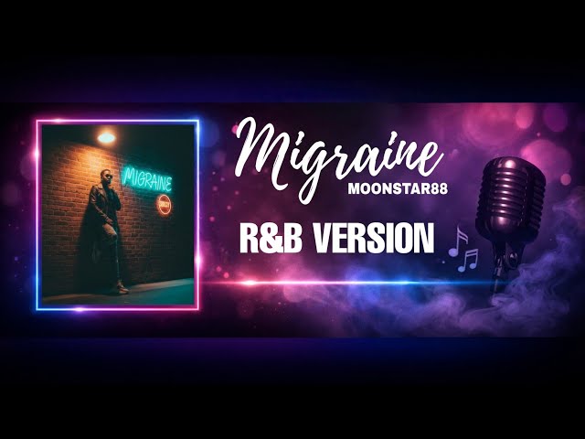 Migraine - Moonstar88 R&B Version (Soulcty Cover)