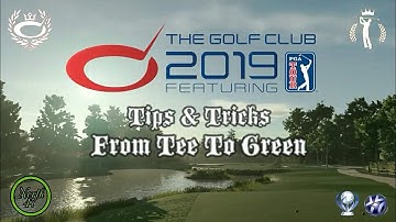 The Golf Club 2019, Tips & Tricks From Tee To Green (post server side patch)