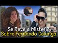 ¡ Hace unas Horas ! Se descubre Misterio de FERNANDO COLUNGA que despertó toda Clase de Comentarios!