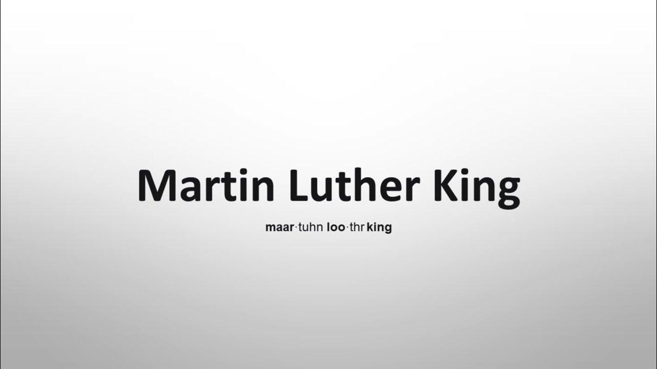How To Pronounce Martin Luther King YouTube