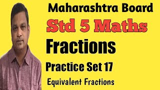 5 Std  Maths I  Chapter 5 I Fractions I Problem Set 17 I Maharashtra Board