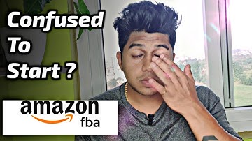 Are You Confused To Start Amazon FBA?