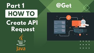 Create API Request from Java Code using HttpClient | Part 1: HTTP GET Request Tutorial