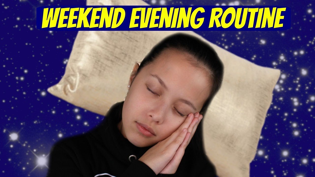 WEEKEND EVENING ROUTINE - YouTube