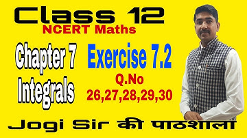 Class 12/Exercise 7.2/Q.No 26, 27, 28, 29, 30/Chapter 7/Integrals /NCERT/CBSE/BSEH