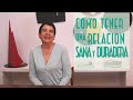 Como Tener una Relación Sana y Duradera - Maytte