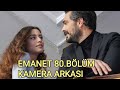 Emanet 80 Bölüm Kamera arkası - Legacy Behind the scenes Eng - Espanol Subs