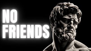 Why Stoic Men Have Few or No Friends (The Bitter Truth) | Stoicism