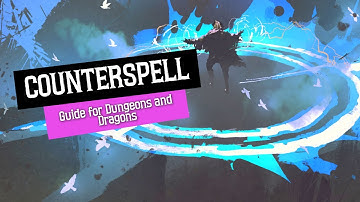 Counterspell 5e  - Ultimate Guide for Dungeons & Dragons