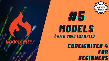 CodeIgniter 4 for Beginners - #5 - Models | With Crud Example | HackerRahul | 2020