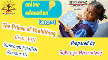 The Prince of Panidihing || Lesson-1 || Class-VIII || Sukanya Bharadwaj