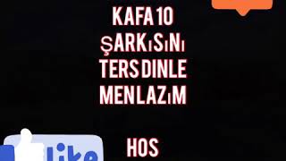 Kafa 10 şarkısı tersten dinle(gizlisözle)& Resimi