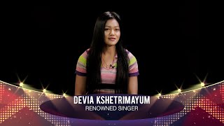 SINGER OF THE WEEK  ||  DEVIA KSHETRIMAYUM - EP 23
