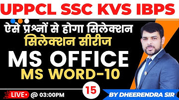DAY 15 | MS OFFICE - MS WORD 10 | UPPCL ASSISTANT ACCOUNTANT 2022-23 | BY DHEERENDRA SIR