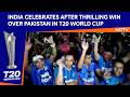 Ind Vs Pak T20 | India Roars in Celebration After Thrilling Win Over Pakistan In T20 World Cup