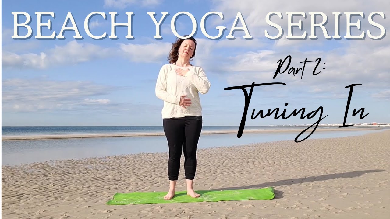 Tuning Into Your Body | 12-Minute Gentle Beach Yoga for Awareness ...