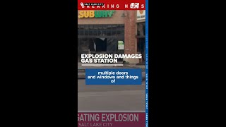 Likely natural gas explosion structurally damages Chevron in Salt Lake City