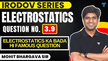 Irodov Series | Electrostatics Q No 3.9 | MB Sir | Kota Pulse by Unacademy | JEE Main | Imp Question