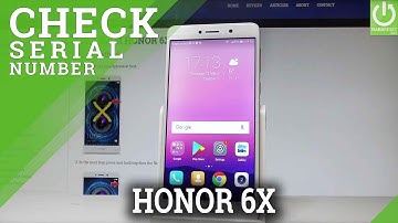 How to Check IMEI & Serial Number in HONOR 6X |HardReset.info