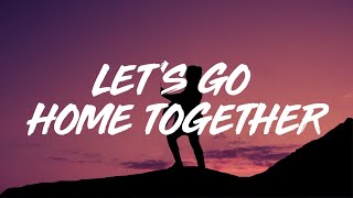 Ella Henderson & Tom Grennan - Let’s Go Home Together (Lyrics)