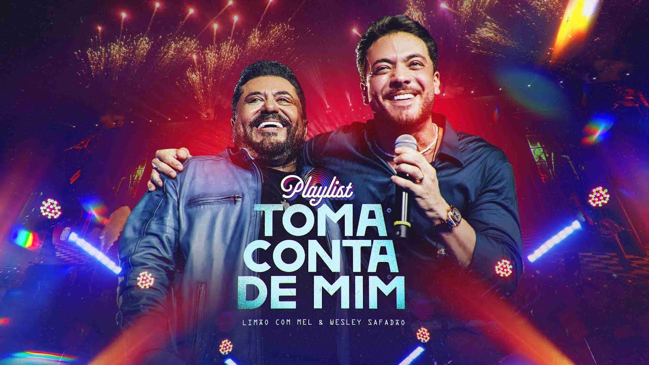 Toma Conta de Mim - Limão com Mel e Wesley Safadão  (Limão com Mel Playlist 2)