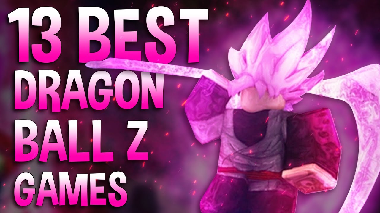 Best Roblox Dragon Ball Games - Pro Game Guides